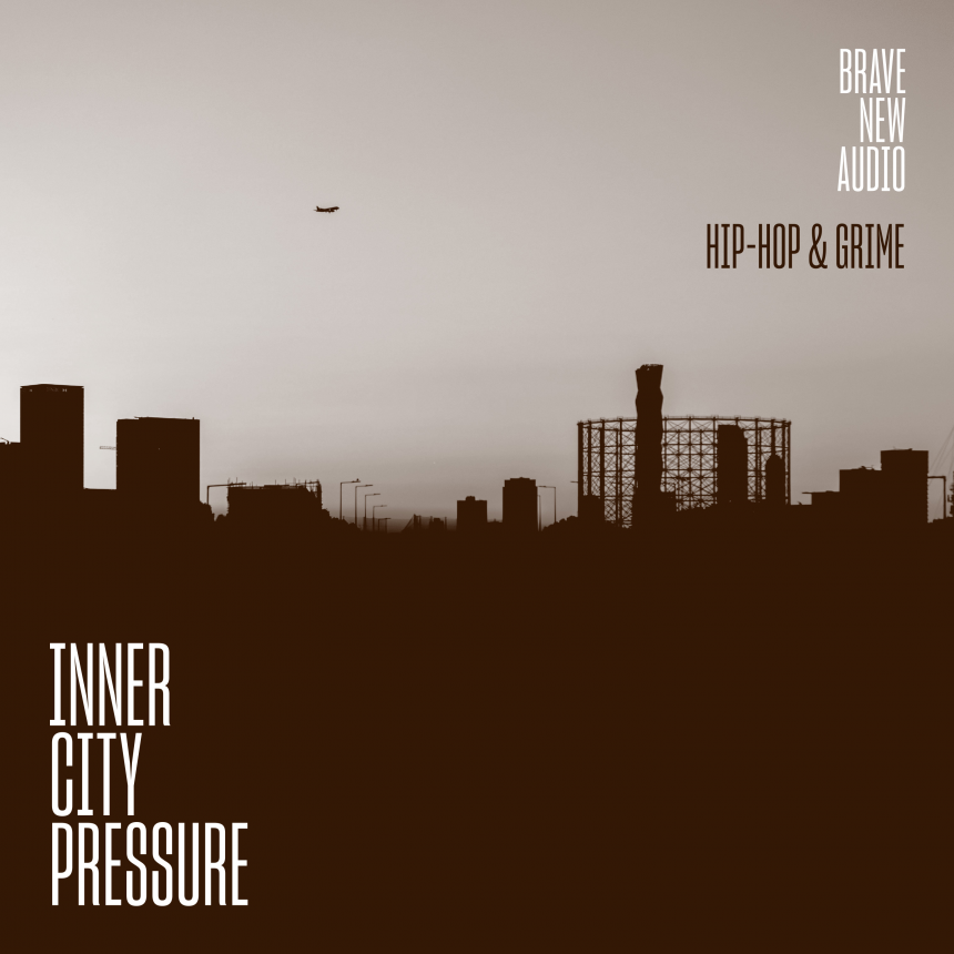 Brave New Audio | BNA015 Hip Hop & Grime: Inner City Pressure